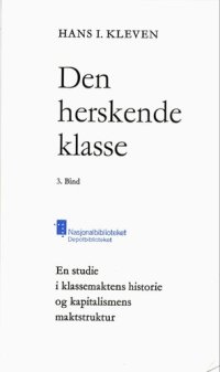 cover of the book Den herskende klasse : en studie i klassemaktens historie og kapitalismens maktstruktur 3