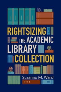 cover of the book Rightsizing the Academic Library Collection