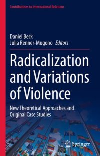 cover of the book Radicalization and Variations of Violence: New Theoretical Approaches and Original Case Studies