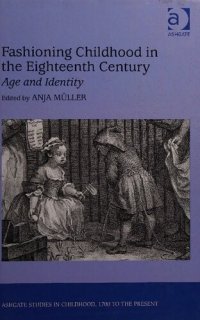 cover of the book Fashioning Childhood in the Eighteenth Century: Age and Identity