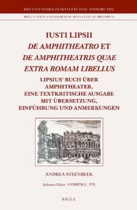 cover of the book Iusti Lipsii "De Amphitheatro" et "De Amphitheatris quae extra Romam libellus": Lipsius' Buch über Amphitheater, eine textkritische Ausgabe mit Übersetzung, Einführung und Anmerkungen