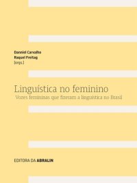 cover of the book Linguística no feminino: vozes femininas que fizeram a linguística no Brasil