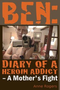 cover of the book Ben: Diary of a Heroin Addict