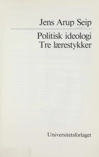 cover of the book Politisk ideologi : tre lærestykker