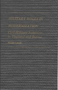 cover of the book Military Roles in Modernization. Civil-Military Relations in Thailand and Burma