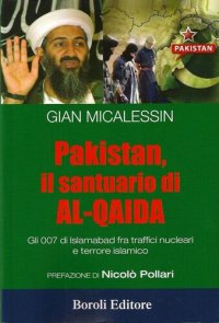 cover of the book Pakistan, il santuario di al-Qaida. Gli 007 di Islamabad fra traffici nucleari e terrore islamico