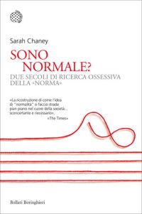 cover of the book Sono normale? Due secoli di ricerca ossessiva della «norma»