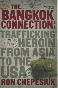 cover of the book The Bangkok Connection. Trafficking Heroin from Asia to the USA