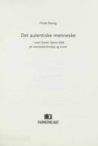 cover of the book Det autentiske menneske : med Charles Taylors blikk på menneskevitenskap og moral