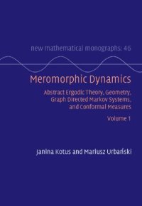 cover of the book Meromorphic Dynamics: Volume 1: Abstract Ergodic Theory, Geometry, Graph Directed Markov Systems, and Conformal Measures