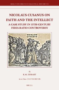 cover of the book Nicolaus Cusanus on Faith and the Intellect: A Case Study in 15th-Century Fides-Ratio Controversy