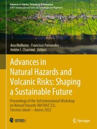 cover of the book Advances in Natural Hazards and Volcanic Risks: Shaping a Sustainable Future: Proceedings of the 3rd International Workshop on Natural Hazards (NATHAZ’22), Terceira Island—Azores 2022