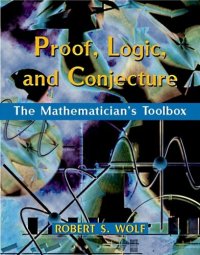 cover of the book Proof, Logic, and Conjecture: The Mathematician's Toolbox