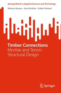 cover of the book Timber Connections: Mortise and Tenon Structural Design