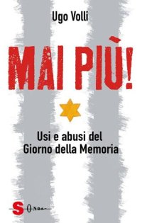 cover of the book Mai più! Usi e abusi del Giorno della Memoria