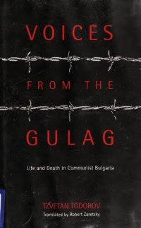 cover of the book Voices from the Gulag: Life and Death in Communist Bulgaria