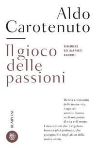 cover of the book Il gioco della passioni. Dinamiche dei rapporti amorosi