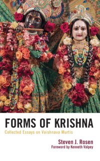 cover of the book Forms of Krishna: Collected Essays on Vaishnava Murtis (Explorations in Indic Traditions: Theological, Ethical, and Philosophical)