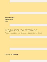 cover of the book Linguística no feminino: vozes femininas que fizeram a linguística no Brasil