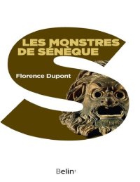 cover of the book Les monstres de Seneque: Pour une dramaturgie de la tragédie romaine