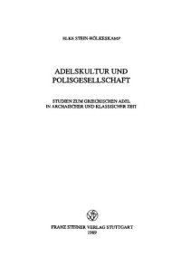 cover of the book Adelskultur und Polisgesellschaft: Studien zum griechischen Adel in archaischer und klassicher Zeit