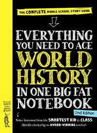 cover of the book Everything You Need to Ace World History in One Big Fat Notebook: The Complete Middle School Study Guide