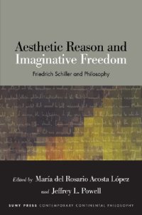 cover of the book Aesthetic Reason and Imaginative Freedom: Friedrich Schiller and Philosophy