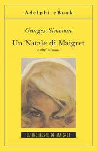 cover of the book Un Natale di Maigret e altri racconti