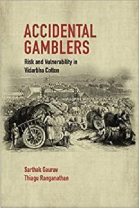 cover of the book Accidental Gamblers: Risk and Vulnerability in Vidarbha Cotton