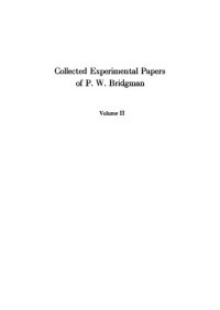 cover of the book Collected Experimental Papers of P. W. Bridgman, Volume II: Papers 12-31