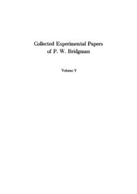 cover of the book Collected Experimental Papers of P. W. Bridgman, Volume V: Papers 94-121