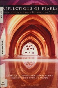 cover of the book Reflections of Pearls: A Concise & Comprehensive Collection of Prophetic Invocations & Prayers: Arabic Text with English Translation and Tran