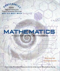 cover of the book Mathematics An Illustrated History of Numbers (100 Ponderables)