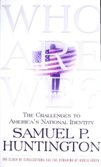 cover of the book Who Are We: The Challenges to America's National Identity