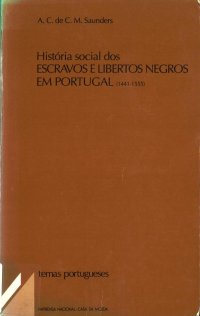 cover of the book História Social dos Escravos e Libertos Negros em Portugal (1441-1555)