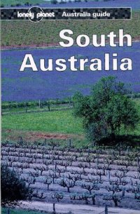 cover of the book South Australia: A Lonely Planet Australia Guide