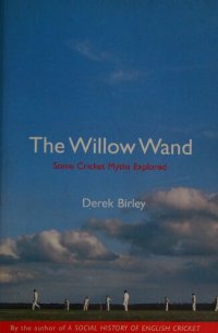 cover of the book The willow wand Some Cricket Myths Explored