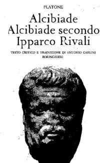 cover of the book Platone: Alcibiade, Alcibiade secondo, Ipparco, Rivali