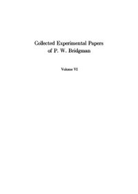 cover of the book Collected Experimental Papers of P. W. Bridgman, Volume VI: Papers 122-168