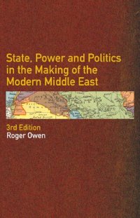 cover of the book State, Power and Politics in the Making of the Modern Middle East