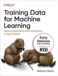 cover of the book Training Data for Machine Learning: Human Supervision from Annotation to Data Science (8th Early release)