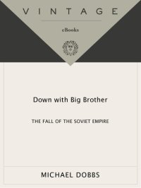 cover of the book Down with Big Brother: The Fall of the Soviet Empire