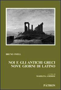 cover of the book Noi e gli antichi Greci. Nove giorni di latino