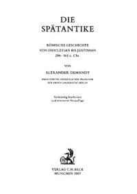 cover of the book Die Spätantike: Römische Geschichte von Diocletian bis Justinian 284 bis 565 n.Chr.