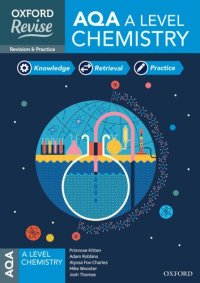 cover of the book Oxford Revise: AQA A Level Chemistry Revision and Exam Practice