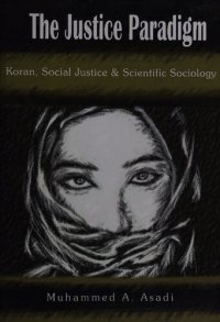 cover of the book Justice Paradigm: Koran, Social Justice & Scientific Sociology