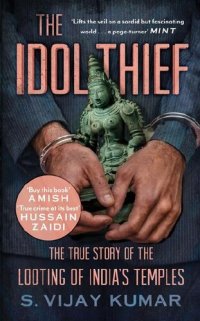 cover of the book The Idol Thief: The True Story of the Looting of India's Temples