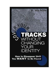 cover of the book Cover Your Tracks Without Changing Your Identity