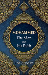 cover of the book Mohammed: The Man and His Faith