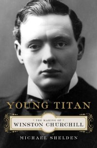 cover of the book Young Titan: The Making of Winston Churchill